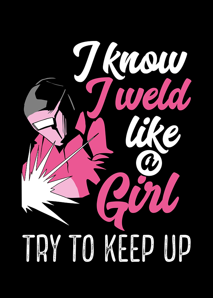 I weld like a girl