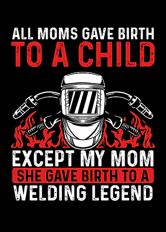 Moms welding legend