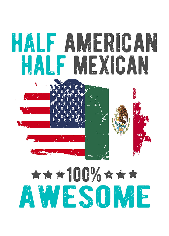 Half American Half Mexican