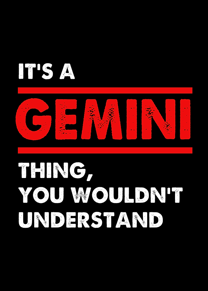 Its A Gemini Thing