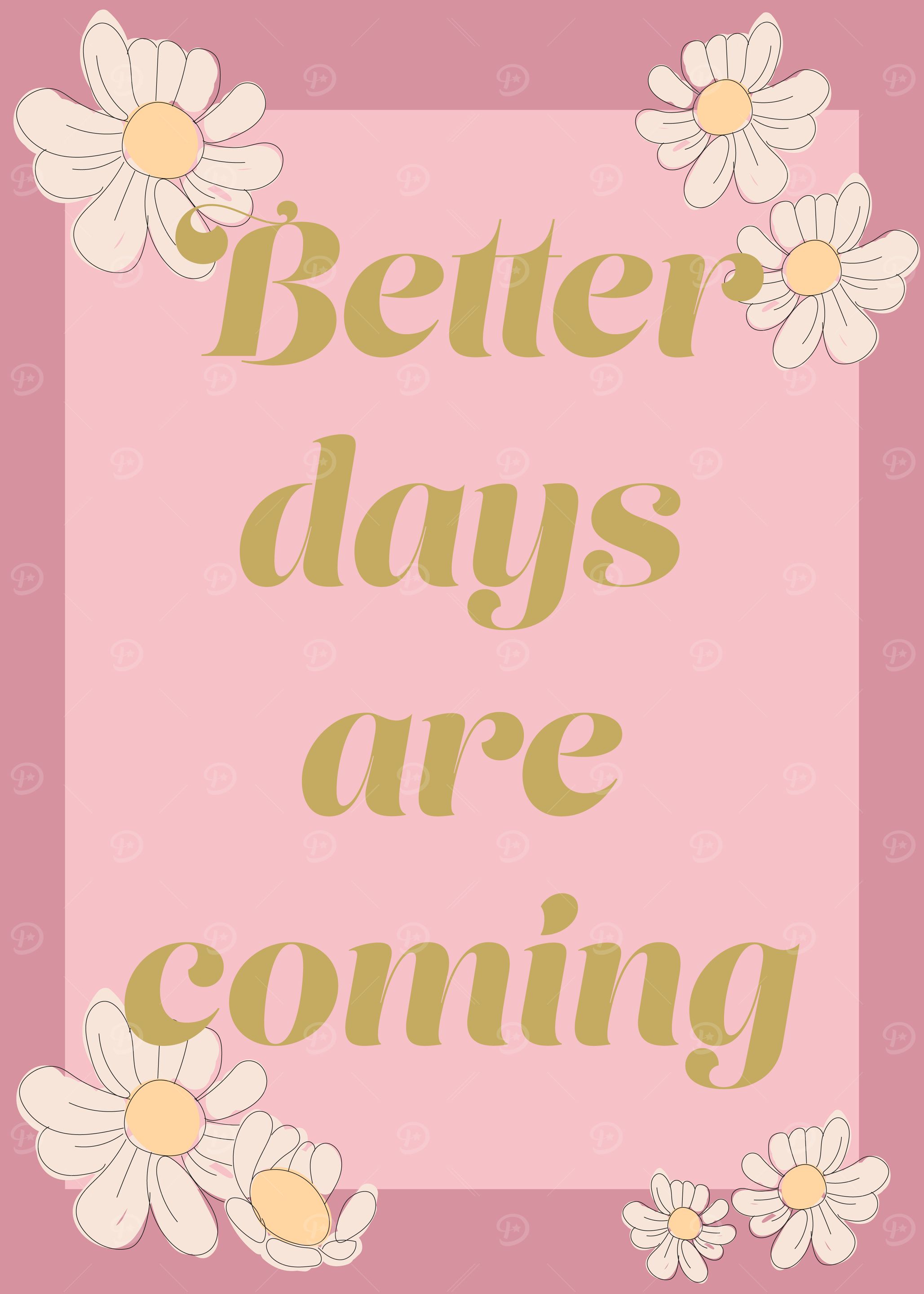 Better days are coming