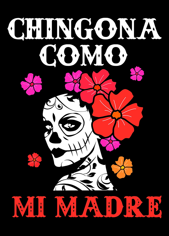 Chingona Como Mi Madre