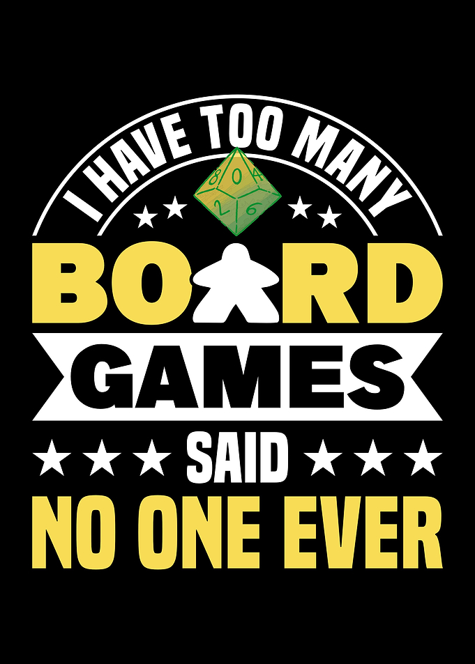Board Games said no one