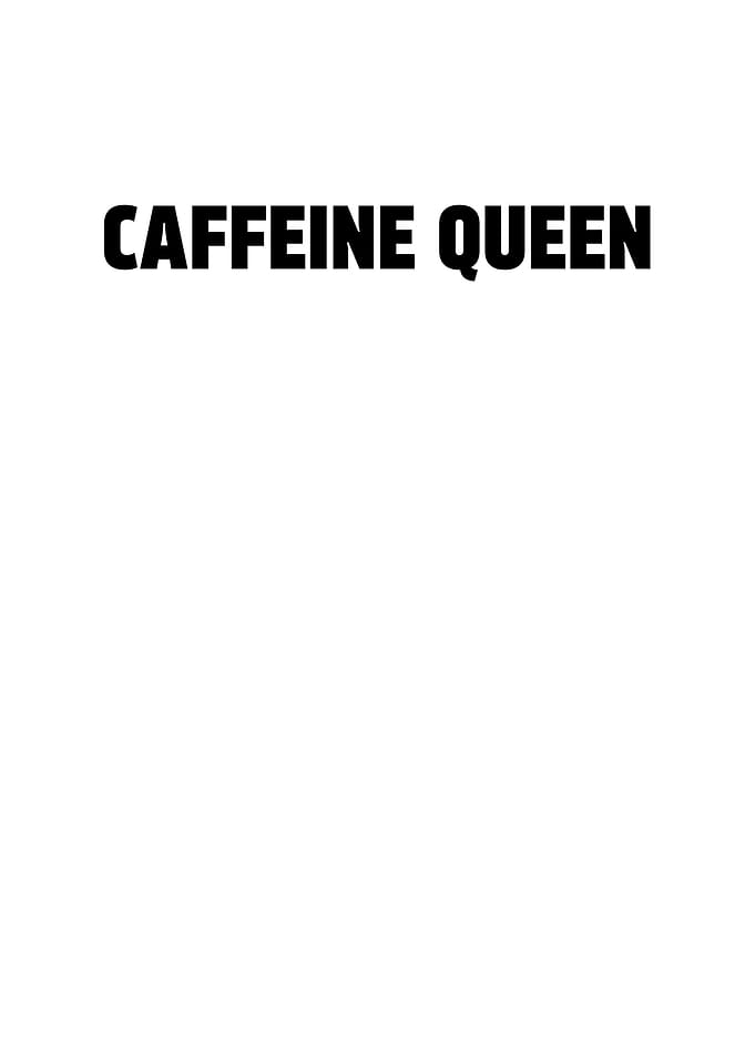 Caffeine Queen