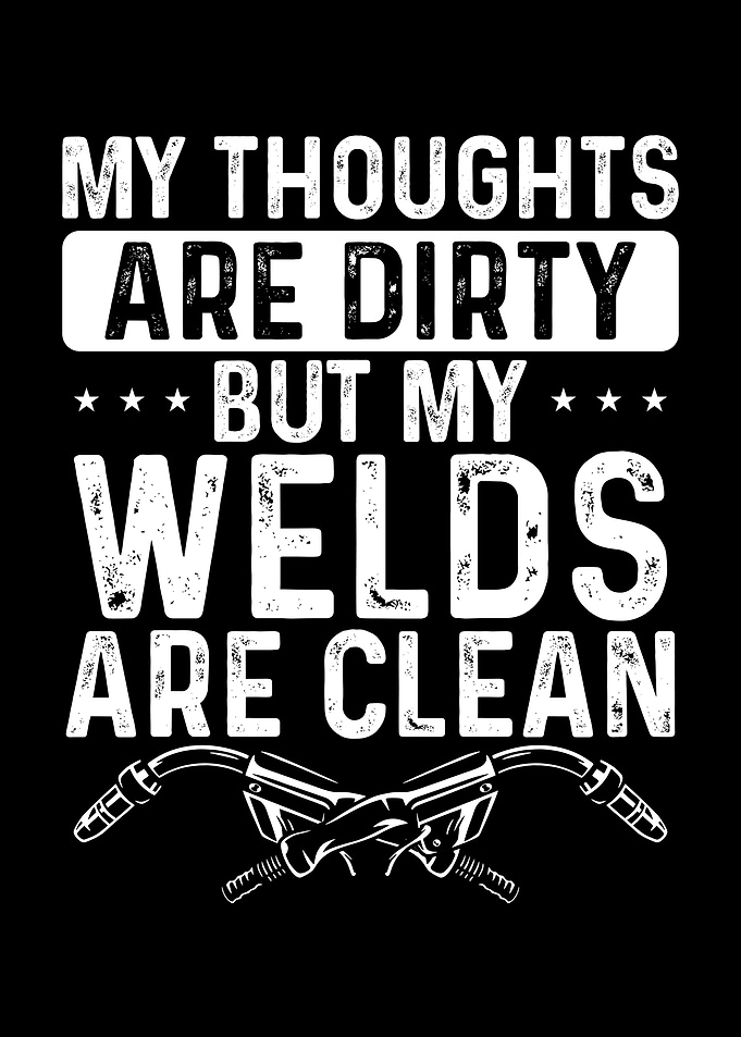 My welds are clean