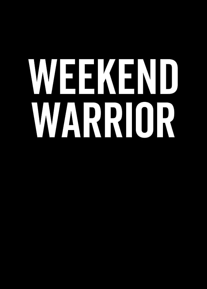 Weekend Warrior