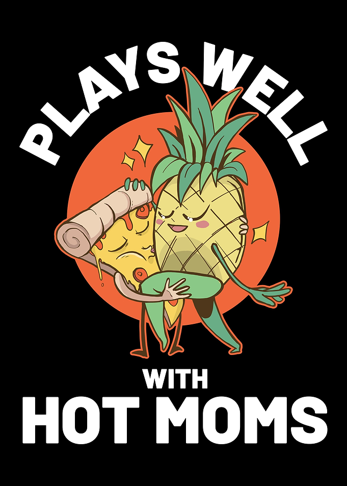 I Pineapple Hot Moms