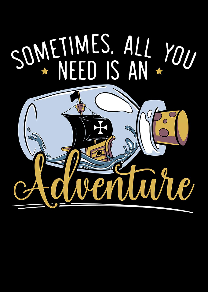 You Need Is An Adventure