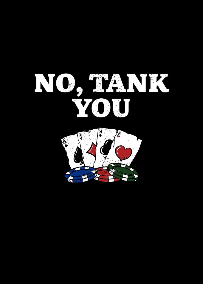 No TANK You Poker Card