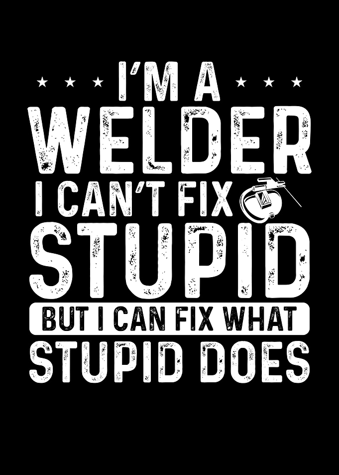 I am a welder I cant fix s