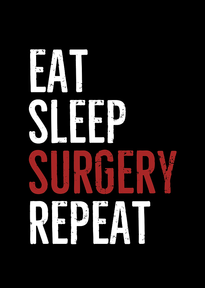 Eat Sleep Surgery Repeat