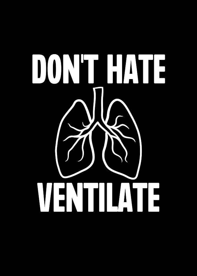 Dont Hate Ventilate