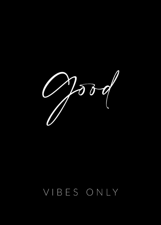 Good Vibes Only