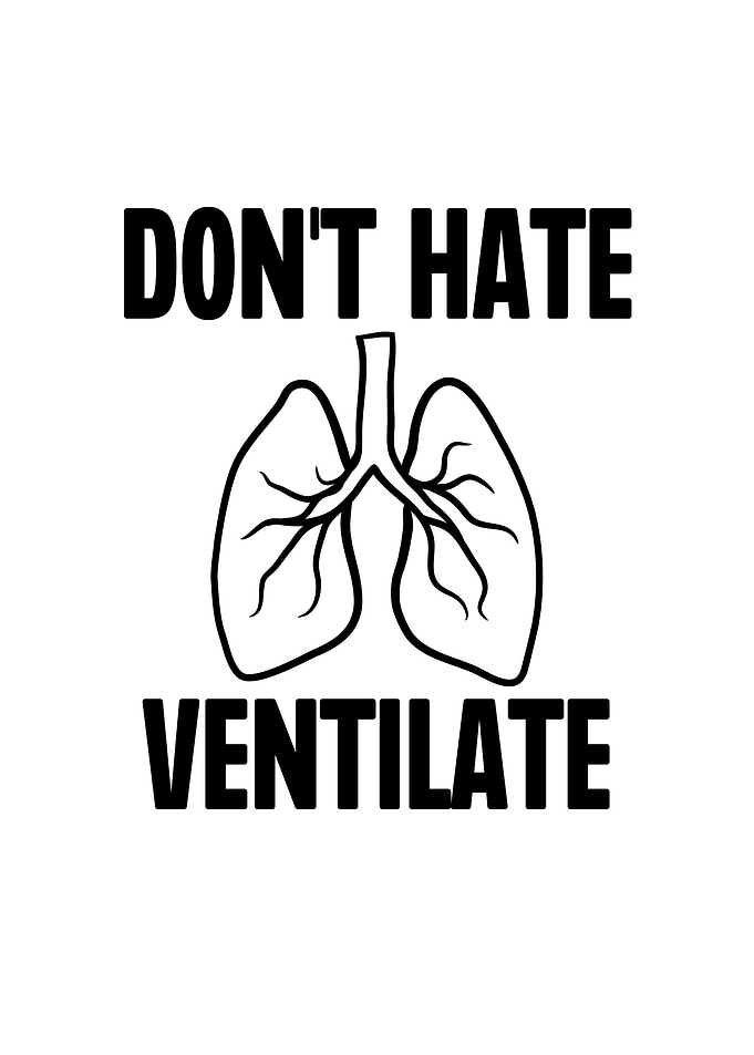 Dont Hate Ventilate