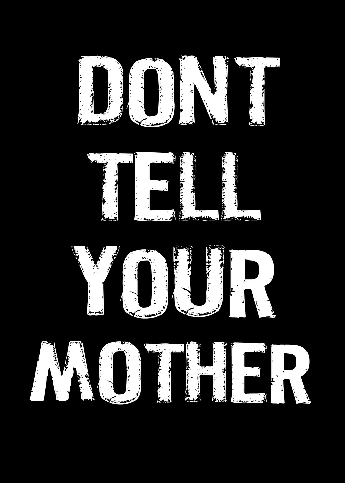 Dont Tell Your Mother