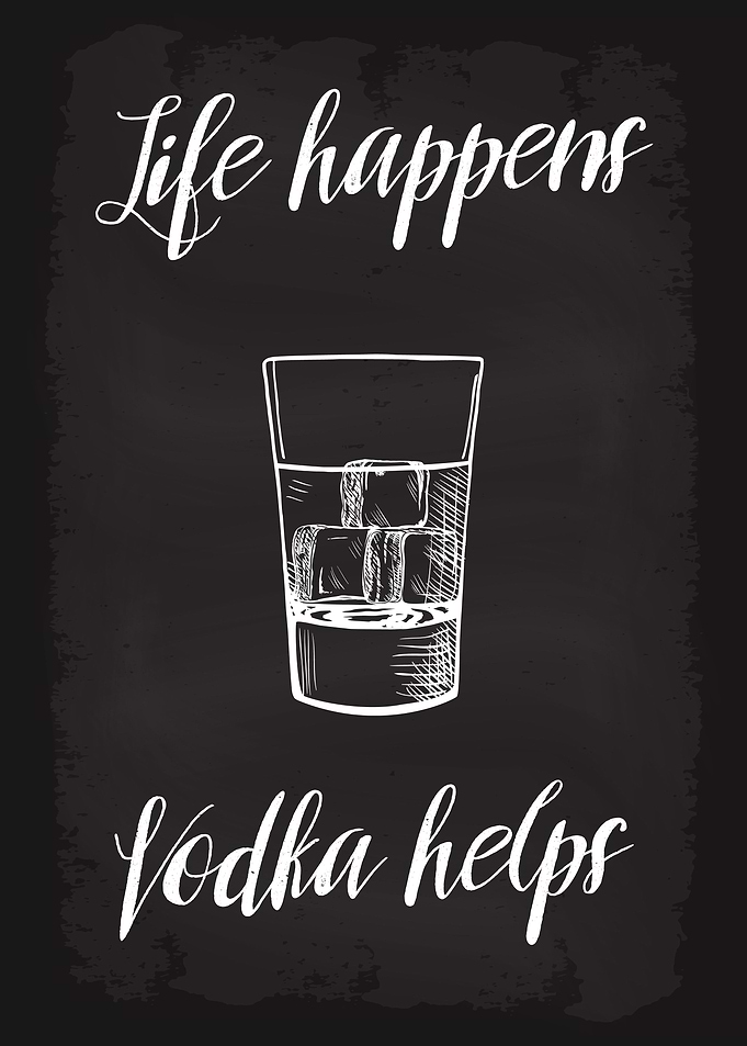 Life happens Vodka helps