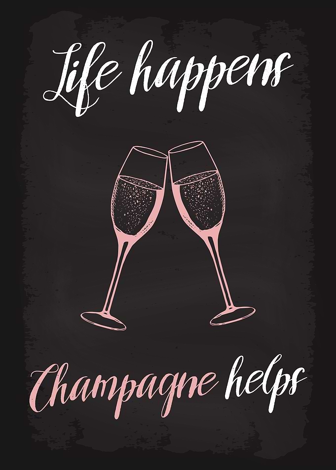 Life happens Champagne