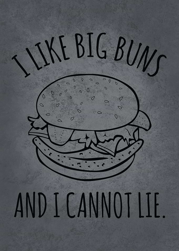 I Like Big Buns Burger
