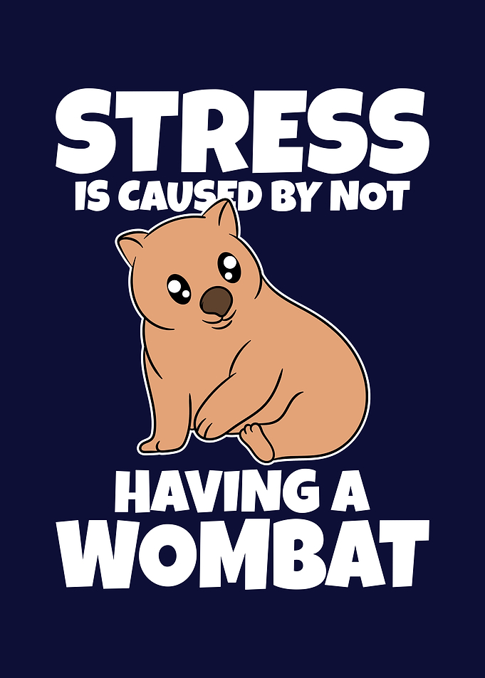 Stress Not Wombats