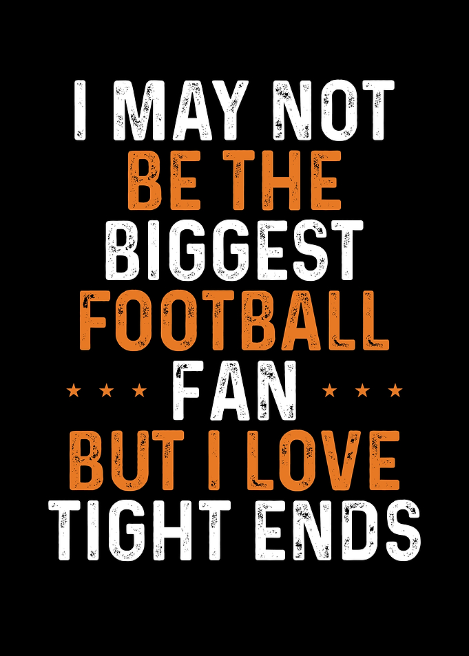 I love tight ends