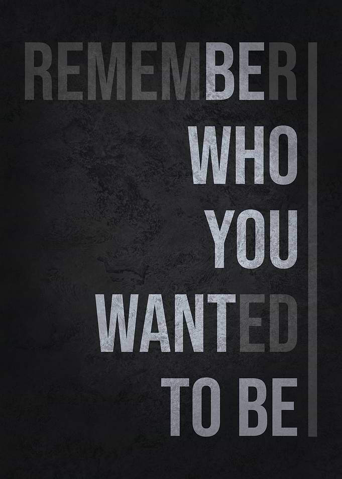 Be Who You Want To Be