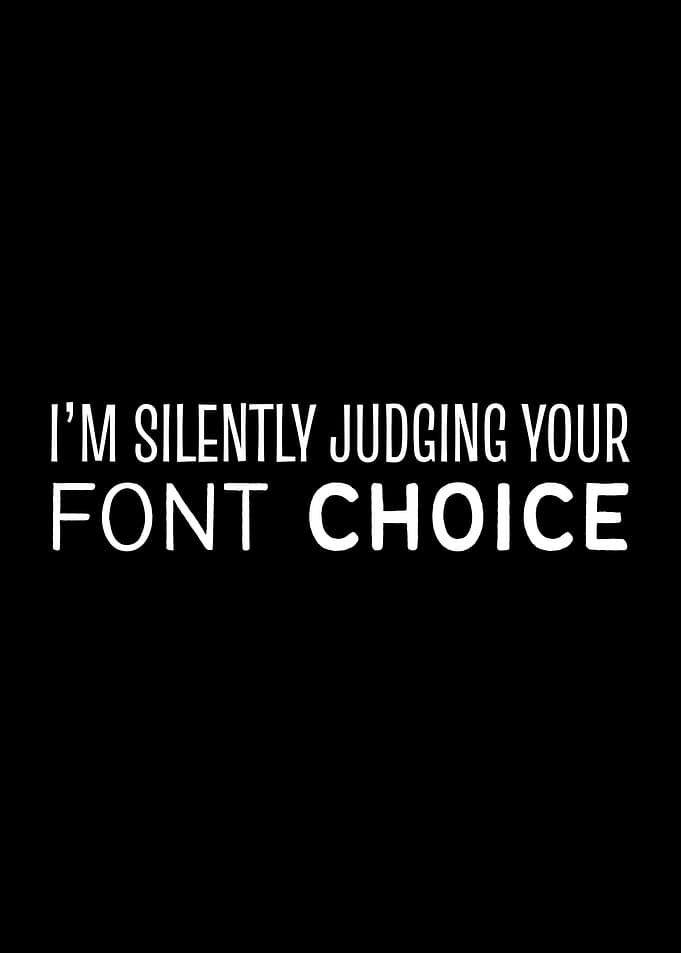 Silently Judging Your Font