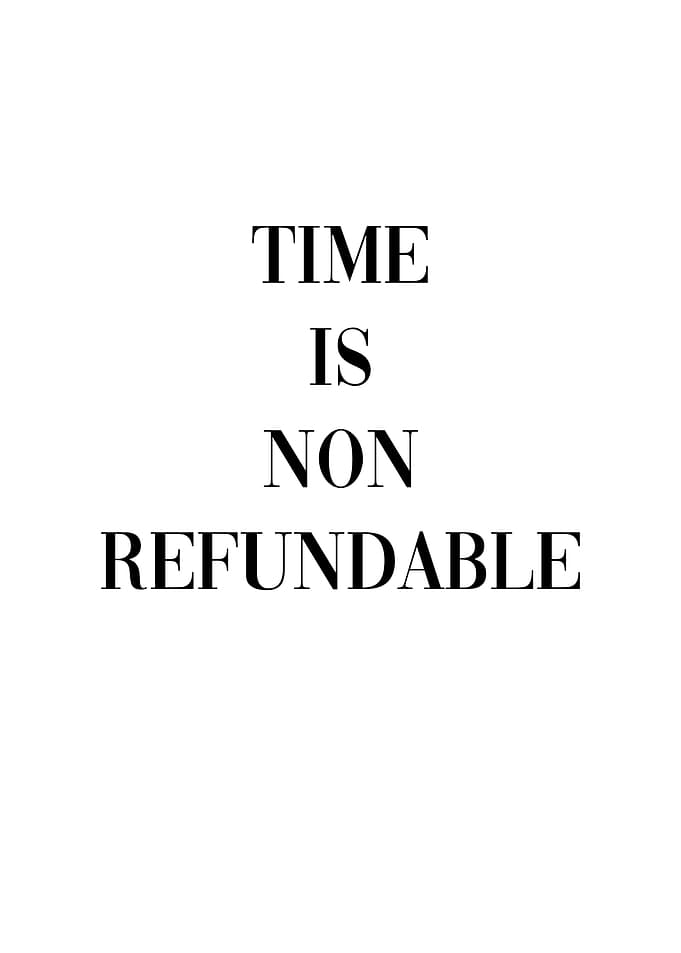Time is non refundable
