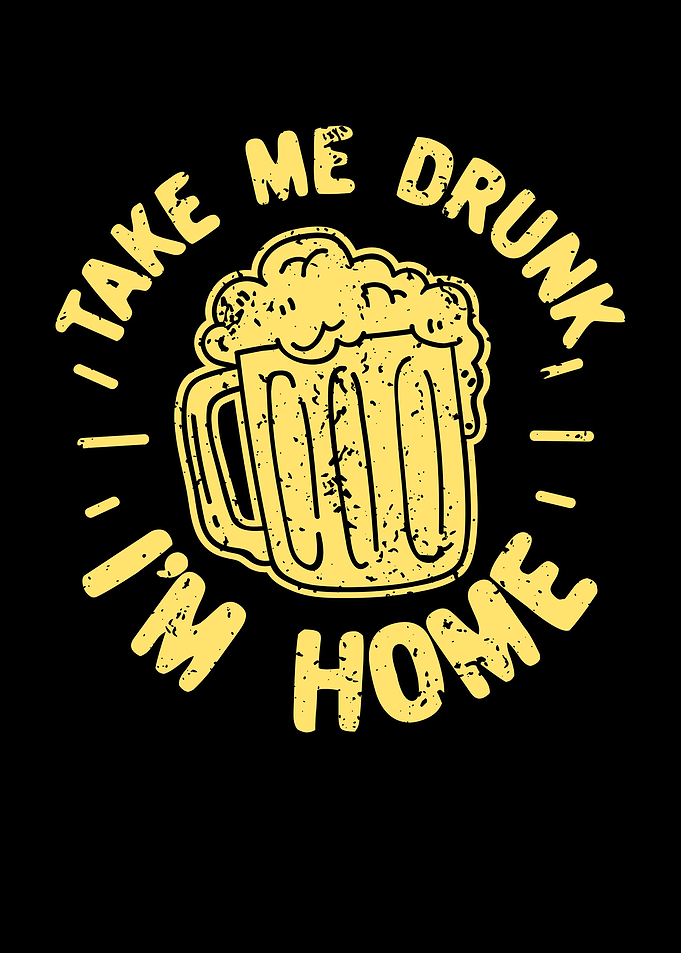 Take Me Drunk Im Home