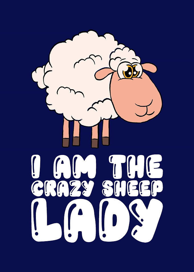 I Am The Crazy Sheep Lady