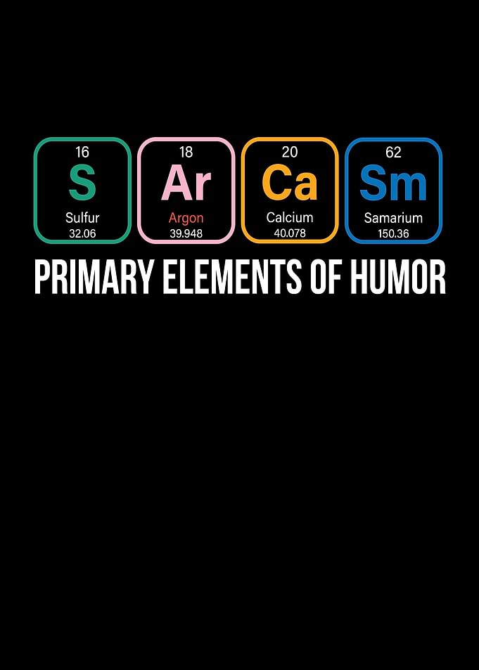 Sarcasm Periodic Table