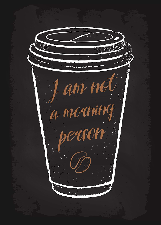 I am not a morning person