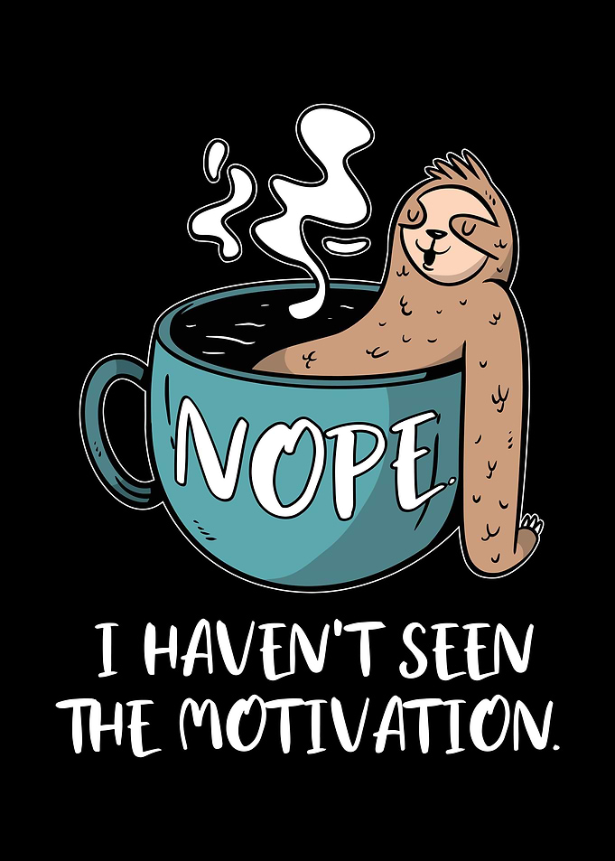 Unmotivated Sloth