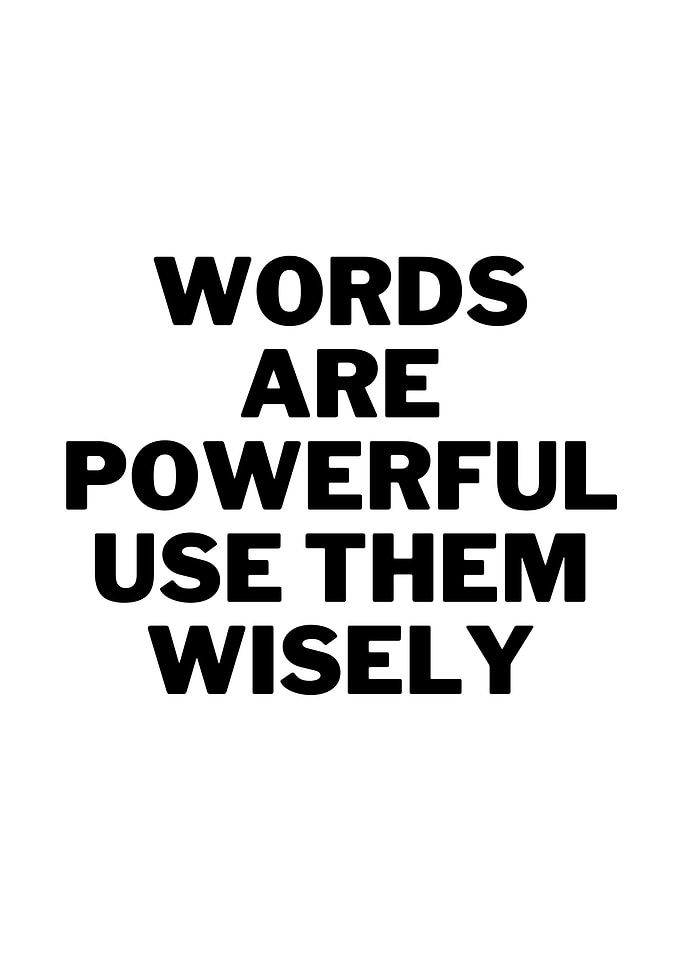 Words Are Powerful