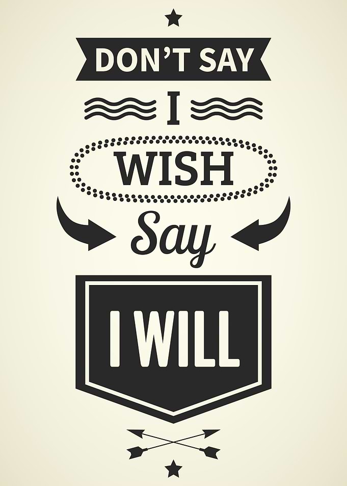 Dont say I Wish