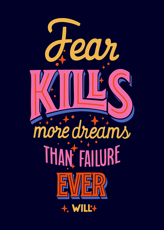 Fear Kills More Dreams