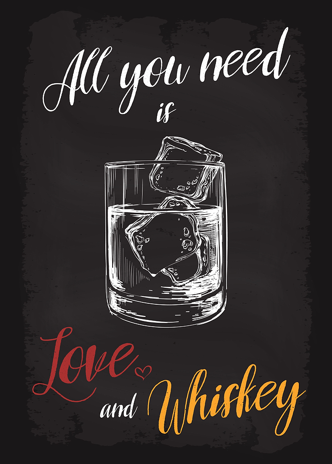 All you need Love Whiskey