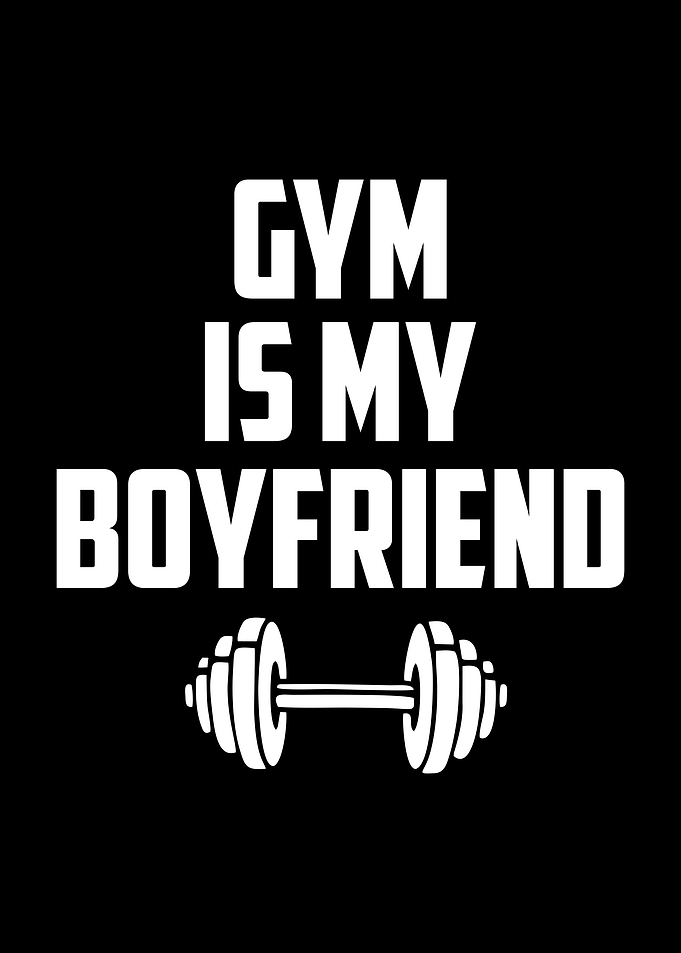 Gym Is My Boyfriend