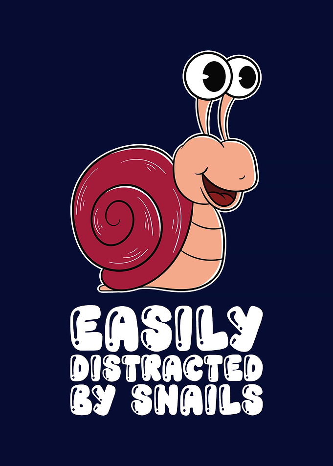 Distracted By Snails