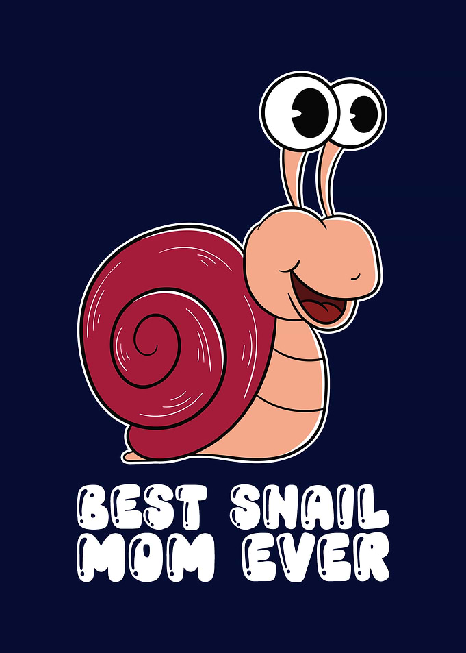 Best Snail Mom Ever