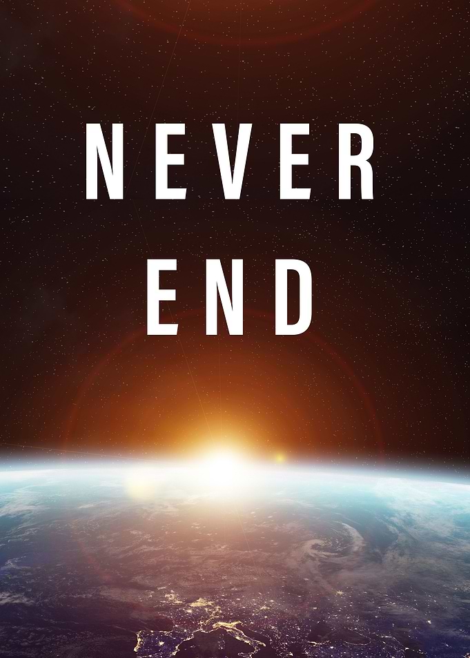 never end earth space