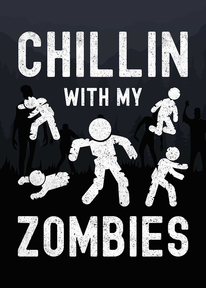 Chillin With My Zombies