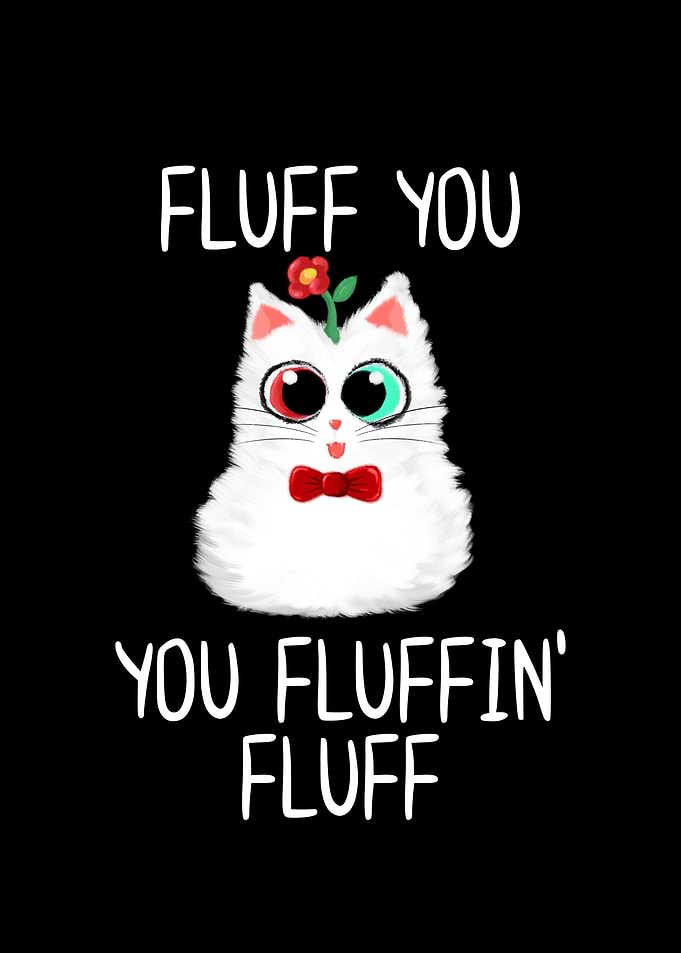 Fluff you You Fluffin
