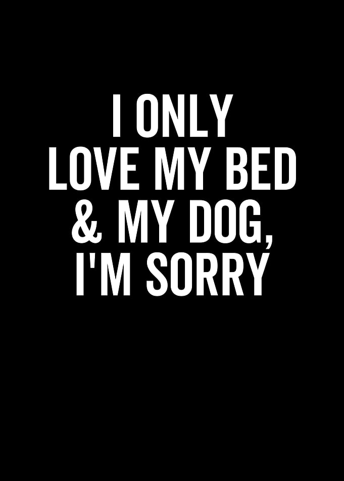 I Only Love My Bed and My