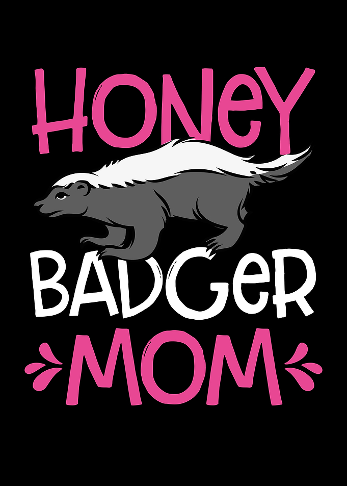 Honey badger mom