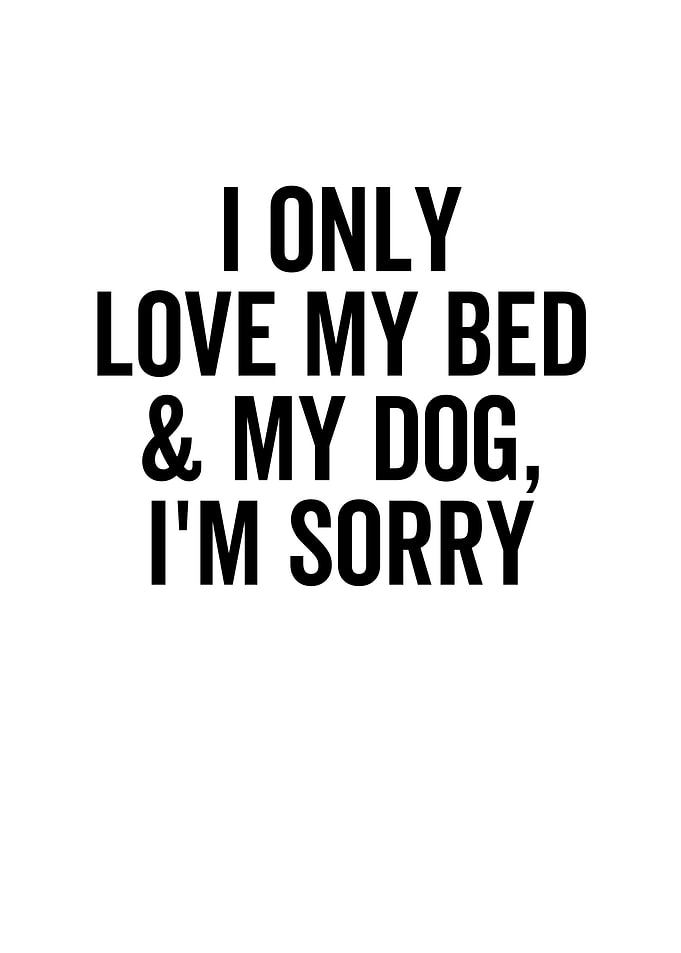 I Only Love My Bed and My