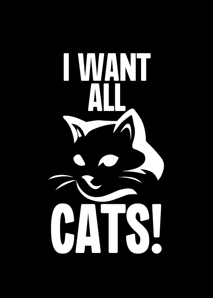 I Want All Cats
