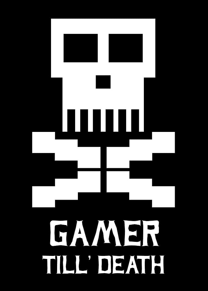 Gamer until death