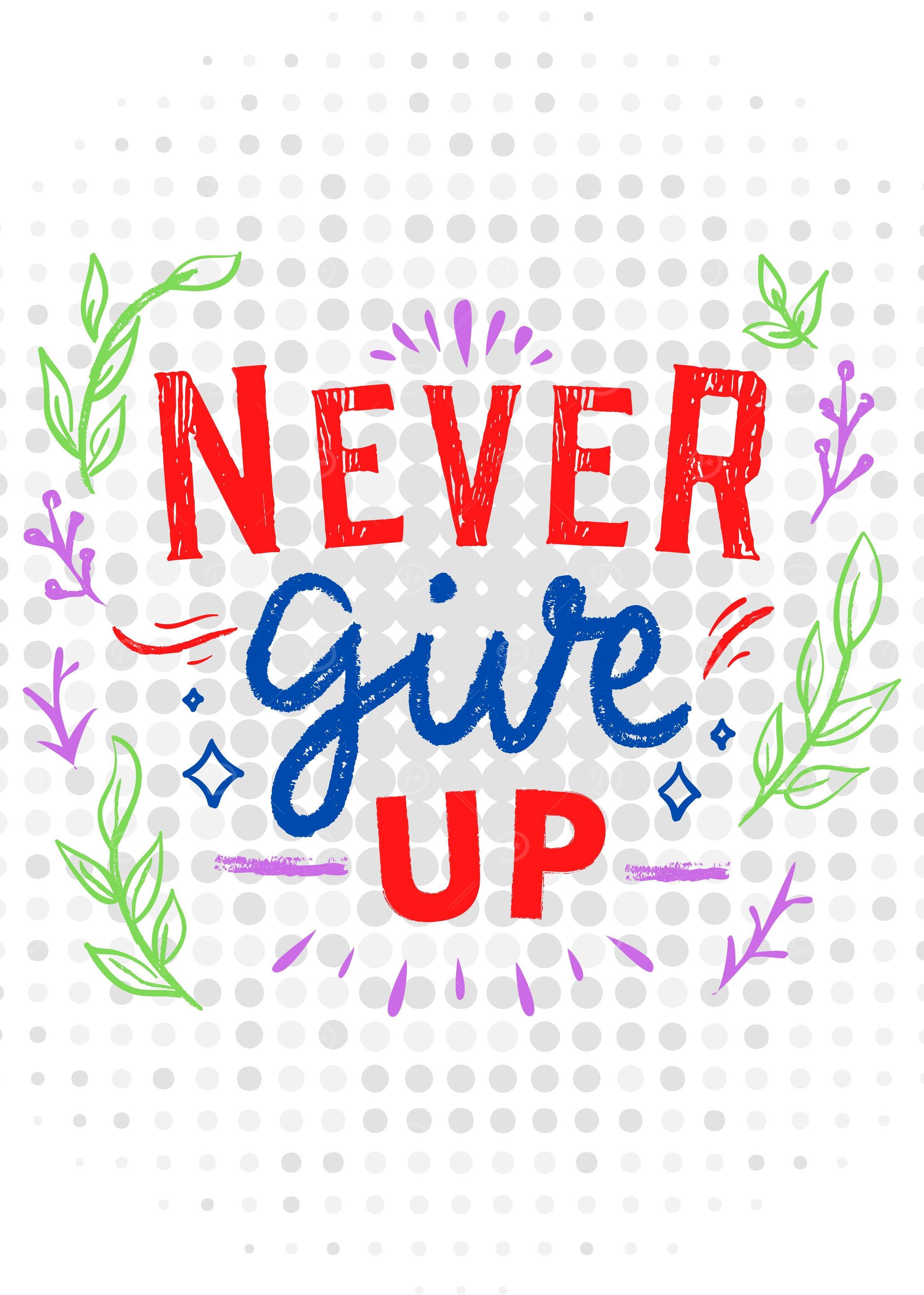 never give up