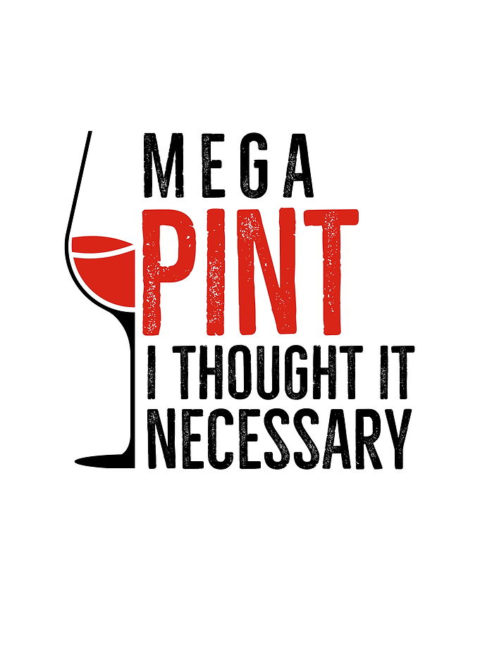 Mega Pint I Thought It