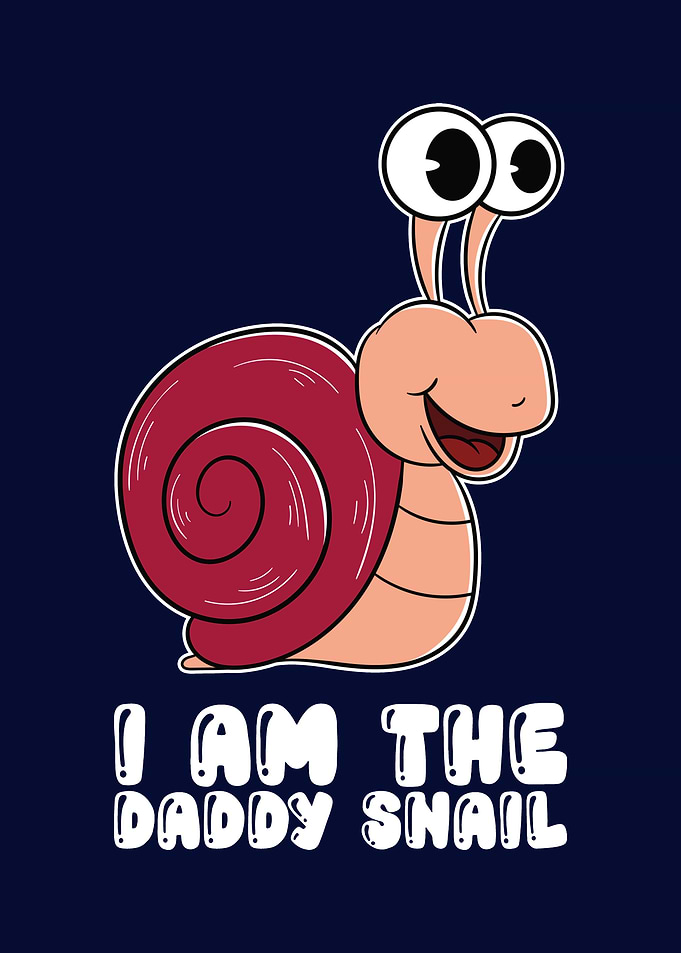 I Am The Daddy Snail